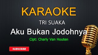 Tri Suaka  Aku Bukan Jodohnya Karaoke [upl. by Bazar785]