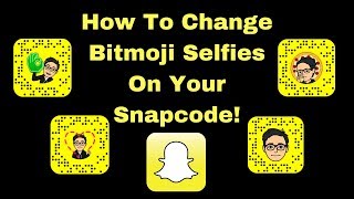 Snapchat How to Change Bitmoji Selfie on Snapcode [upl. by Lamhaj]