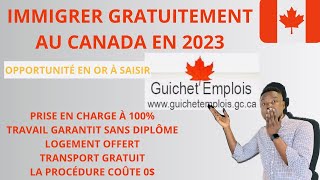 NOUVEAU OFFRE DEMPLOI GRATUIT DIMMIGRATION AU CANADA 🇨🇦 EN 2023  COMMENT POSTULER SANS DIPLÔME [upl. by Yliak]