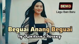 BEGUAI ANANG BEGUAI  LAGU IBAN BARU 2024 DEMO [upl. by Taffy]