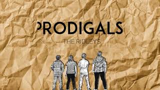 THE RIDLEYS  PRODIGALS [upl. by Kiersten]