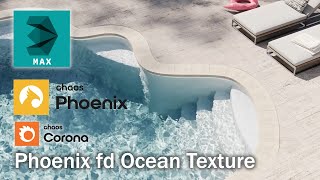 Chaos Phoenix Pool Water AnimationSimulation Phoenix fd ocean texture 3DS MAX Corona [upl. by Laynad248]