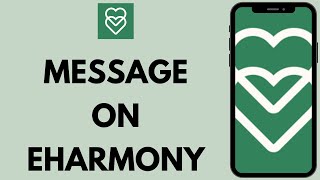 How To Message First On eHarmony  Send Message On eHarmony Full Guide [upl. by Akelam207]