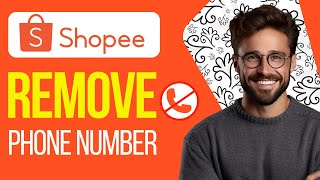 How to Remove Phone Number in Shopee 2024  Full Guide [upl. by Kenji]