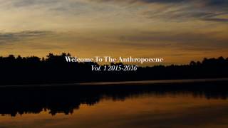 Welcome to the Anthropocene Vol 1 [upl. by Sirenay]