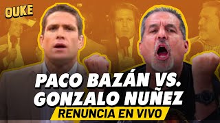 PACO BAZÁN RENUNCIÓ EN VIVO ANTE CASHTÓ NUÑEZ  OUKE EN VIVO [upl. by Yelsel711]