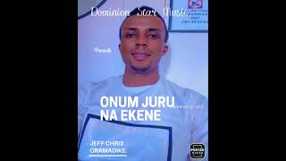 ONU JURU NA EKELE  JEFF CRIS [upl. by Rutherfurd]