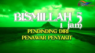 Bismillah 5 Ayat Pendinding Diri dan Penyembuh syifa Segala Penyakit InsyaAllah [upl. by Jerad]