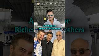 Richest in Anil Kapoor amp His Brothers bollywood anilkapoor sanjaykapoor boneykapoor [upl. by Ait]