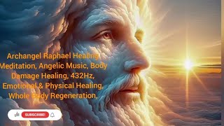 Archangel Raphael  Зцілення всього тіла Healing Meditation Angelic Music 432 Hz [upl. by Benny]