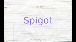 How to pronounce spigot [upl. by Esila]