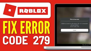 How to Fix Roblox Error Code 279 Quick amp Easy [upl. by Ydassac]