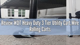 Review WDT Heavy Duty 3 Tier Utility CartWire Rolling Carts with Wheels Commercial Grade Service C [upl. by Eelreveb]