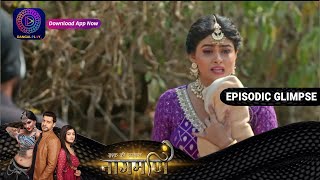 Ishq Ki Dastaan Naagmani  EP 198 Part 1  Episodic Glimpse  Dangal TV [upl. by Elleinahc213]