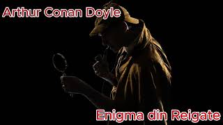 Enigma din Reigate de Arthur Conan Doyle [upl. by Cerys]