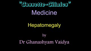 Medicine CassetteClinics AS1 Hepatomegaly AUDIO  Ghanashyam Vaidya for Medical students MBBS [upl. by Olbap235]