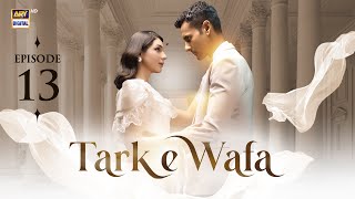 Tark e Wafa Episode 13  20 July 2024 English Subtitles  ARY Digital Drama [upl. by Dazhehs726]