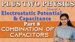 Class 12 Chapter 2 Series amp Parallel Combination of Capacitors  Physics Part 8  Malayalam [upl. by Accever301]