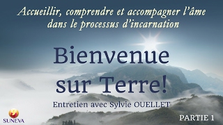 BIENVENUE SUR TERRE avec Sylvie OUELLET  Partie 12 [upl. by Naiva]