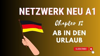 Netzwerk Neu A1 Kursbuch  Self Study  Chapter 12  Ab in den Urlaub  Solved [upl. by Gruber]