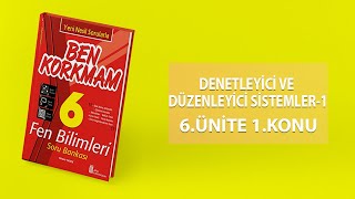 6SINIF BEN KORKMAM FEN BİLİMLERİ 6ÜNİTE 1KONU DENETLEYİCİ VE DÜZENLEYİCİ SİSTEMLER 1 [upl. by Irehs]