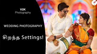 Best Settings for Wedding Photography  தமிழ்  V2K Tamil Photography [upl. by Stent]