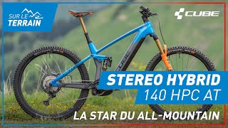 CUBE Stereo Hybrid 140 HPC Actionteam 2022  la STAR du ALLMOUNTAIN [upl. by Slocum]