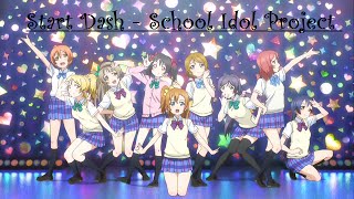 Start Dash  Las 2 Versiones al mismo tiempo de μs Love Live School Idol Project [upl. by Lister]