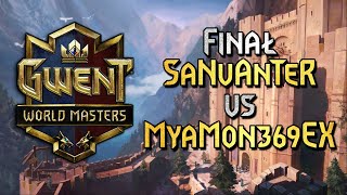 GWENT MASTERS  FINAŁ  SaNvAnTeR vs MyaMon369EX  Gwint [upl. by Asilehs]