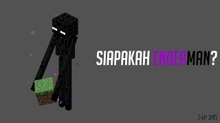 SIAPA ENDERMAN Minecraft [upl. by Alina]