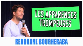 LES APPARENCES TROMPEUSES  REDOUANE BOUGHERABA [upl. by Adniralc]