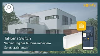 TaHoma Switch  Verbindung der TaHoma mit einem Sprachassistenten  Somfy [upl. by Nyloc]