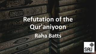 Refutation of the Quraniyoon  Raha Batts [upl. by Dam]