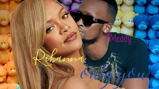 Meddy ft Rihanna  only you ric Hassan official video [upl. by Inat]