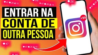 COMO ENTRAR NO INSTAGRAM DE OUTRA PESSOA E VER TUDO [upl. by Lukey]