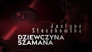 Justyna Steczkowska  Dziewczyna Szamana Official Audio [upl. by Lichter18]