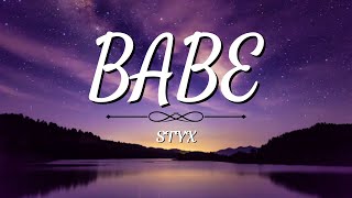 Babe  Styx  Lyrics Video [upl. by Burnight519]