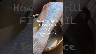 How to Grill Fish Tail with Soy Sauce [upl. by Trah]