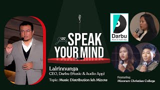 Speak Your Mind  LALRINNUNGA CEO Darbu Music amp Audio App [upl. by Silloc]