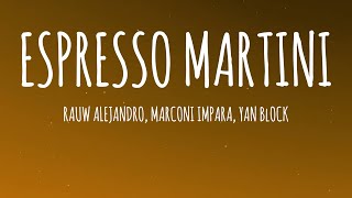 Rauw Alejandro Marconi Impara amp Yan Block  Espresso Martini LetraLyrics [upl. by Miki]