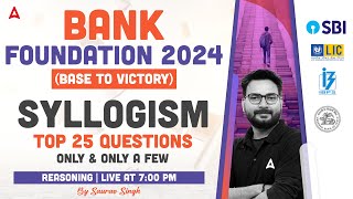 Syllogism Top 25 Questions  Bank Exam 2024 Foundation  Reasoning By Saurav Singh [upl. by Neerihs]