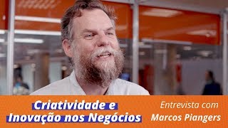 Criatividade e inovação nos negócios  Entrevista com Marcos Piangers [upl. by Holly492]