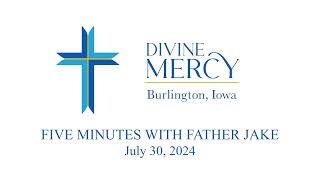 5 Minutes with Fr Jake July 30 2024 [upl. by Acira]