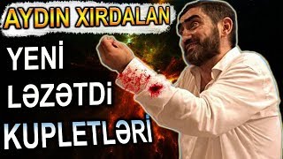 Aydin Xirdalanli Yeni Lezzetli Kupletleri 2019 [upl. by Malaspina]