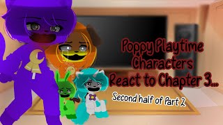 Poppy Playtime Characters React to Chapter 3… II Second half of part 2 II Angst II My AU II 💙🤍 [upl. by Swanhilda]