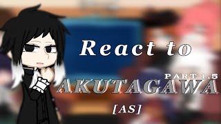 DISCONTINUED  BSD react to Akutagawa as  152  TSOVC AU  fan made [upl. by Annaeed]