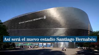 Así será el nuevo estadio Santiago Bernabéu [upl. by Haelhsa]