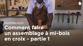 Comment faire un assemblage à mibois en croix  partie 1  Menuiserie [upl. by Ikila]