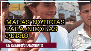 MALAS NOTICIAS PARA NICOLAS PETRO 🔴 Juez rechazó más aplazamientos [upl. by Nyleaj204]