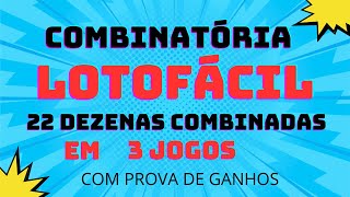 COMBINATÓRIA LOTOFÁCIL COM 22 DEZENAS E 3 JOGOS [upl. by Vinni]